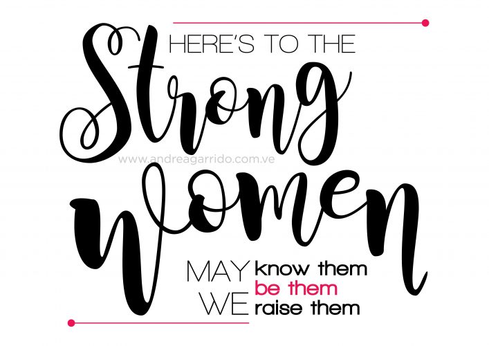 Here’s to the strong women, may we know them, may we be them, may we raise them. Feminist quote